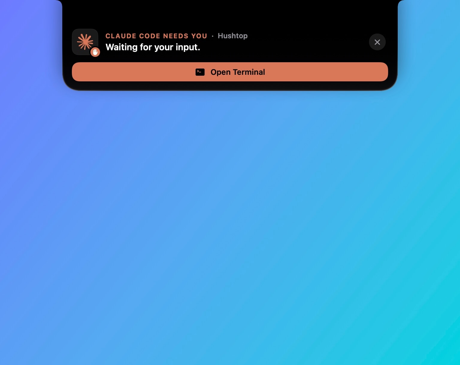 An alert card in the notch: Claude Code needs you, Waiting for your input, with one Open Terminal button and a close button.